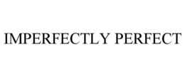 IMPERFECTLY PERFECT trademark