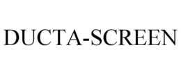 DUCTA-SCREEN trademark