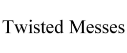 TWISTED MESSES trademark