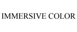 IMMERSIVE COLOR trademark