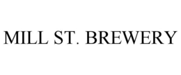 MILL ST. BREWERY trademark