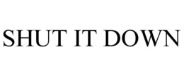 SHUT IT DOWN trademark