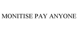 MONITISE PAY ANYONE trademark