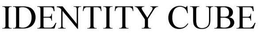 IDENTITY CUBE trademark