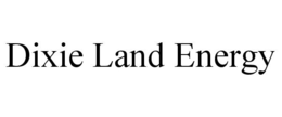 DIXIE LAND ENERGY trademark