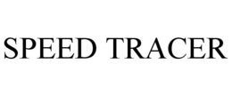 SPEED TRACER trademark
