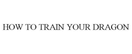HOW TO TRAIN YOUR DRAGON trademark