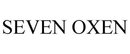 SEVEN OXEN trademark