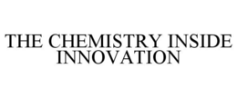 THE CHEMISTRY INSIDE INNOVATION trademark