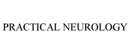 PRACTICAL NEUROLOGY trademark