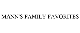 MANN'S FAMILY FAVORITES trademark