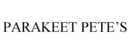 PARAKEET PETE'S trademark