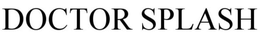 DOCTOR SPLASH trademark