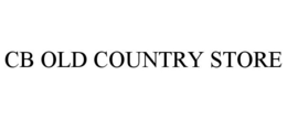 CB OLD COUNTRY STORE trademark