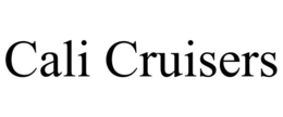 CALI CRUISERS trademark
