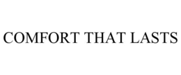 COMFORT THAT LASTS trademark