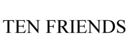 TEN FRIENDS trademark