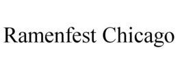 RAMENFEST CHICAGO trademark