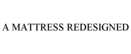 A MATTRESS REDESIGNED trademark