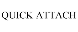 QUICK ATTACH trademark