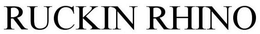RUCKIN RHINO trademark