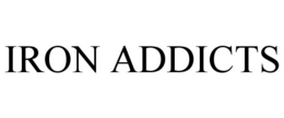 IRON ADDICTS trademark
