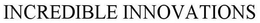 INCREDIBLE INNOVATIONS trademark