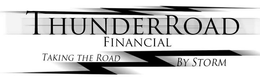 THUNDERROAD FINANCIAL TAKING THE ROAD BY STORM trademark
