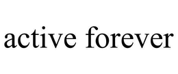ACTIVE FOREVER trademark