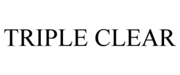 TRIPLE CLEAR trademark