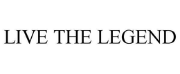 LIVE THE LEGEND trademark