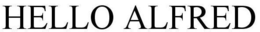 HELLO ALFRED trademark