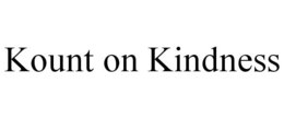 KOUNT ON KINDNESS trademark