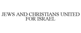 JEWS AND CHRISTIANS UNITED FOR ISRAEL trademark