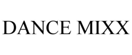 DANCE MIXX trademark