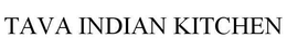 TAVA INDIAN KITCHEN trademark