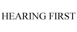 HEARING FIRST trademark