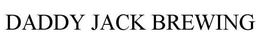 DADDY JACK BREWING trademark