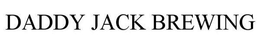 DADDY JACK BREWING trademark