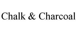 CHALK & CHARCOAL trademark