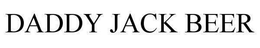 DADDY JACK BEER trademark
