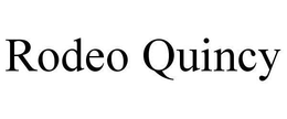 RODEO QUINCY trademark