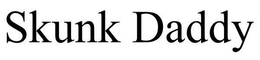 SKUNK DADDY trademark