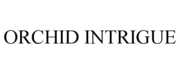 ORCHID INTRIGUE trademark