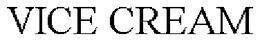 VICE CREAM trademark