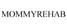 MOMMYREHAB trademark