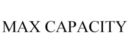 MAX CAPACITY trademark