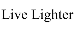 LIVE LIGHTER trademark