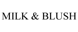 MILK & BLUSH trademark