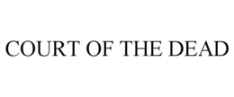 COURT OF THE DEAD trademark